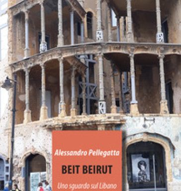 Beit Beirut. Le capsule del tempo e la memoria